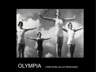 OLYMPIA (1936 diretto da Leni Riefenstahl)
 