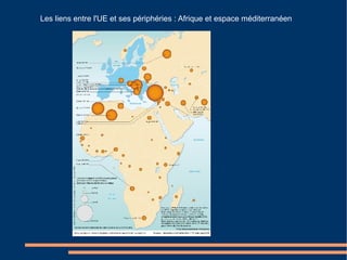Les liens entre l'UE et ses périphéries : Afrique et espace méditerranéen 