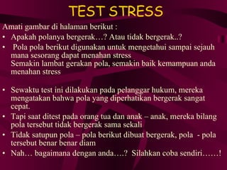 TEST STRESS ,[object Object],[object Object],[object Object],[object Object],[object Object],[object Object],[object Object]