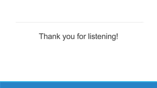 Thank you for listening!
 