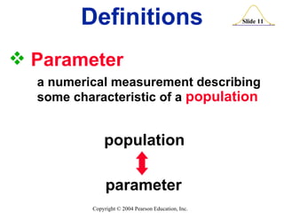 Parameter   a numerical measurement describing  some characteristic of a  population Definitions population parameter 