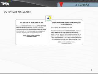 A EMPRESA  OUTORGAS OFICIAIS: 
