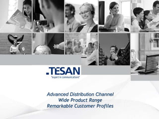 Advanced Distribution Channel Wide Product Range Remarkable Customer Profiles 