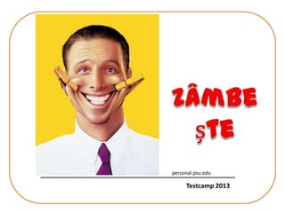 personal.psu.edu

Testcamp 2013

 