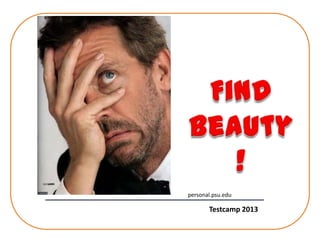 personal.psu.edu

Testcamp 2013

 