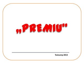 Testcamp 2013

 