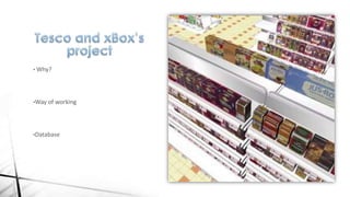 • Why?

•Way of working

•Database

 