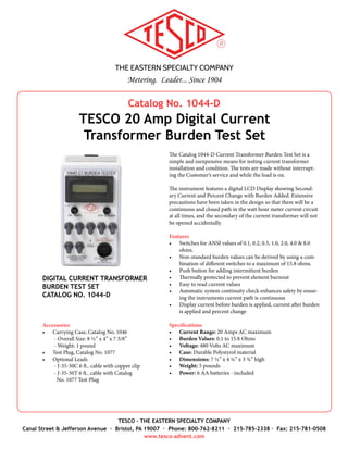 THE EASTERN SPECIALTY COMPANY
Metering. Leader... Since 1904
TESCO - THE EASTERN SPECIALTY COMPANY
Canal Street & Jefferson Avenue · Bristol, PA 19007 · Phone: 800-762-8211 · 215-785-2338 · Fax: 215-781-0508
www.tesco-advent.com
Catalog No. 3100-L
TESCO Hot Socket Simulator
The new TESCO Hot Socket Simulator gives you the ability to
investigate meter failure issues related to hot socket phenomenon.
The Simulator is equipped with one 2S meter socket with four
jaws, one of which is the heated jaw. The arcing/heating apparatus
can be moved to any of the four jaws (jaw 1 is the standard). Ad-
ditional arcing/heating elements can be provided as an option for
multiple hot jaws on the existing socket.
The TESCO Hot Socket Simulator records temperature and other
pertinent data through the plastic deformation phase of meter
failures. The Simulator has selectable loads, and adjustable arcing.
The TESCO Hot Socket Simulator has been designed with safety
in mind. The simulation chamber is interlocked and must be
closed to initiate the start of a test. All power is terminated if the
chamber doors are opened. A polycarbonate impact resistant
shield is used to enclose all simulations. A temperature output
alarm can also be set to a desired cut-off temperature.
Features
•	 Ability to simulate a hot socket in line and load jaws through
controlled arcing (frequency, gap size) or cartridge heater
(temperature control)
•	 Easily replaceable jaw and socket parts
•	 Temperature recorded at stab with non-contact pyrometer
with a digital display and thermocouple signal output
•	 Selectable loads (5A, 10A, 15A, 20A, 25A)
•	 Adjustable arcing gap size, 0.03” (0.8mm) and 0.015”
(0.4mm) cams provided (other sizes available)
•	 Screw adjustment of gap size for non-vibration arcing
•	 Fixture is on locking casters for ease of mobility
Options
•	 Ability to program vibration periods and “at rest periods”
•	 Ability to program duration and intensity of vibration
•	 Ability to gather data on secondary blade temperatures
HOT SOCKET SIMULATOR
CATALOG NO. 3100-L
 