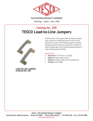 THE EASTERN SPECIALTY COMPANY
Metering. Leader... Since 1904
TESCO - THE EASTERN SPECIALTY COMPANY
Canal Street & Jefferson Avenue · Bristol, PA 19007 · Phone: 800-762-8211 · 215-785-2338 · Fax: 215-781-0508
www.tesco-advent.com
Catalog No. 1044A
TESCO 20 Amp Current Transformer
Burden Test Set
Due to overwhelming demand, TESCO has re-introduce the 1044A
(20) Amp CT Burden Test Set. This lightweight, handheld unit is
a simple and inexpensive means whereby a current transformer
installation may be quickly checked for many sources of trouble.
The 1044A provides utilities a less expensive and more traditional
option for checking larger services for potential meter circuit related
issues.
Extensive precautions have been taken in the design of the CT Bur-
den Test Set. A continuous and closed path in the watt-hour meter
current circuit exists at all times, and the secondary of the current
transformer will not open by accident.
Specifications
•	 Current Ranges: 1.5, 2.5, 5, 10, 20 amperes
•	 Burden Values: 0.1, 0.2, 0.5, 1.0, 2.0, 4.0, 8.0 ohms
•	 Readability: The meter is a 2.5” panel instrument with a scale
of 2 3/16” and a transparent unbreakable plastic cover for easy
viewing.
•	 Duty Cycle: The instrument is rated for continuous duty up to
the largest current value except for the burden resistors which
are rated for intermittent duty.
•	 Dimensions: 7.5” x 8.5” x 3.125” (W x H x D)
•	 Weight: 3.5 pounds
Accessories
•	 Carrying Case, Catalog No. 1046D
- Overall Size: 8.5” x 9” x 5” (W x H x D)
- Weight: 1 lb.
•	 Test Plug, Catalog No. 1077
•	 Optional Leads
- J-35-50C 6 ft.. cable with copper clips
- J-35-50T 6 ft.. cable with Catalog No. 1077 Test Plug
CURRENT TRANSFORMER
BURDEN TEST SET
CATALOG NO. 1044A
 