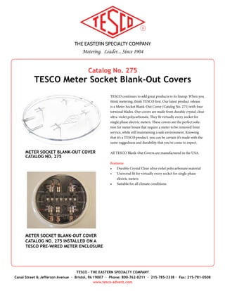 THE EASTERN SPECIALTY COMPANY
Metering. Leader... Since 1904
TESCO - THE EASTERN SPECIALTY COMPANY
Canal Street & Jefferson Avenue · Bristol, PA 19007 · Phone: 800-762-8211 · 215-785-2338 · Fax: 215-781-0508
www.tesco-advent.com
The TESCO Phase Sequence Indicator meets the need for an
instrument that makes basic phase sequence indication as easy as
1-2-3 (or 3-2-1).
Catalog No. 500 is lighter and more compact than any other in-
dicator available. Phase sequence is simply indicated by two neon
lights. One light is for phase sequence 1-2-3 and the other light is
for phase sequence 3-2-1.
Where the voltages are symmetrical and equal, one light will
always be out. When testing unsymmetrical voltages (such as two
phase wires and the neutral of a Y system) one light will be bright
and the other dim; the phase sequence will then be that indicated
by the brighter light.
The TESCO Phase Sequence Indicator can be used on polyphase
voltages from 115V to 600V, at 60 cycles. The instrument is
completely self-contained, and does not require a range-changing
switch. There are no moving parts, and the two leads are perma-
nently attached to the body. The three electrodes are conspicuously
numbered, to facilitate phase identification.
The instrument is extremely easy to use. The lead with the clip (#2)
is attached to one phase terminal. The insulated prod (#1) is then
touched to the second phase terminal and the prod (#3) on the
end of the instrument body is touched to the third phase wire: the
positions of the prods can be quickly interchanged to reverse the
indication.
The body of the instrument is made of insulating material and
measures 1 inch (2.54 cm.) in diameter and 6 3/8 inches (16.17
cm) long overall. The total weight including leads is four ounces
(.114 kilos), making it convenient to pack for every job.
Catalog No. 500
TESCO Phase Sequence Indicator
PHASE SEQUENCE INDICATOR
CATALOG NO. 500
 