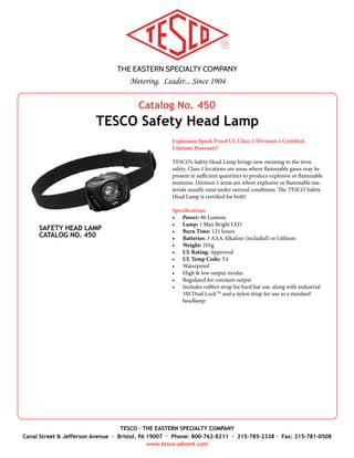 THE EASTERN SPECIALTY COMPANY
Metering. Leader... Since 1904
TESCO - THE EASTERN SPECIALTY COMPANY
Canal Street & Jefferson Avenue · Bristol, PA 19007 · Phone: 800-762-8211 · 215-785-2338 · Fax: 215-781-0508
www.tesco-advent.com
Catalog No. 995-A
TESCO Click Switch
The TESCO Test Click Switch helps simplify your testing needs
and makes a great accessory to the TESCO Field Test Kit line.
The 995-A is a normally closed push button switch. This switch
connects directly to the input BNC of any TESCO or RD/RM
standard. The switch housing is stainless steel and built with the
TESCO tradition of durability and ruggedness for the field. The
standard switch is available 4ft. in length. Custom lengths are
available as well.
Features
•	 995-A-4 (standard switch)
•	 995-A-C (the "C" is your custom length in feet)
CLICK SWITCH
CATALOG NO. 995-A
 