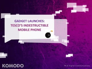 GADGET LAUNCHES: TESCO’S INDESTRUCTIBLE MOBILE PHONE 