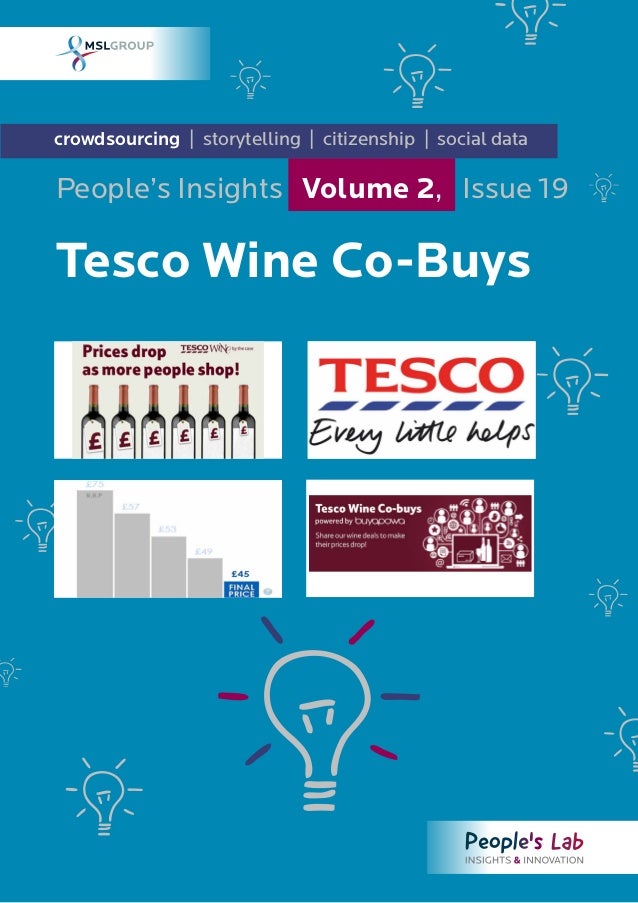 crowdsourcing | storytelling | citizenship | social data
Tesco Wine Co-Buys
People’s Insights Volume 2, Issue 19
 