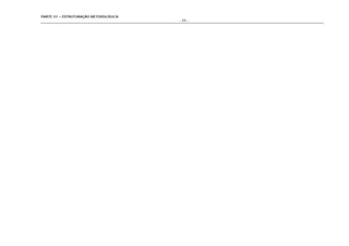 PARTE III – ESTRUTURAÇÃO METODOLÓGICA
                                        - 77 -
 