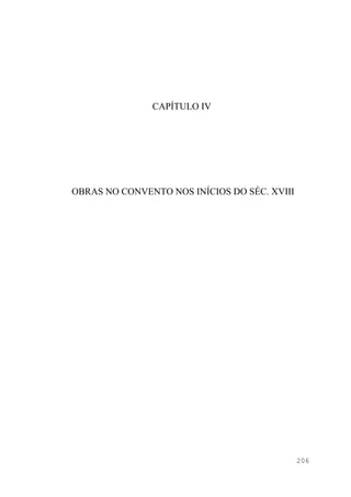 206
CAPÍTULO IV
OBRAS NO CONVENTO NOS INÍCIOS DO SÉC. XVIII
 