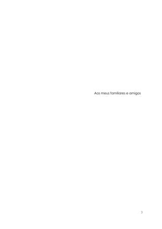 3
Aos meus familiares e amigos
 