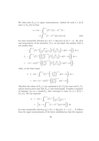 We claim that Pω,σ(·) is upper semicontinuous. Indeed, for each λ ∈ [0, ¯λ]
and u ∈ Pω,σ(λ) we have
u = σm −
β−α
0
(f )−1
((β − s)1−n
[λ −
−σ
β−α
s
(β − τ)n−1
p(τ) dτ]) ds (3.6)
for some measurable selection p(·) of t → ∂g(ω(t)) on [0, β − α]. By (3.4)
and monotonicity of the derivative f (·), on one hand, the number (3.6) is
not smaller than
−
β−α
0
(f )−1 βn−1
(β − s)n−1
f
m
β − α
+ ¯p(β − α) ds ≥
≥ −
β−α
0
(f )−1 β
α
n−1
f
m
β − α
+ ¯p(β − α) ds =
= −(β − α)(f )−1 β
α
n−1
f
m
β − α
+ ¯p(β − α) ,
while, on the other hand,
u ≤ σm −
β−α
0
(f )−1
−
β
α
n−1
¯p(β − α) ds =
= σm + (β − α)(f )−1 β
α
n−1
¯p(β − α) .
Therefore the values of Pω,σ(·) are contained in [C1, C2] for some real C1, C2,
and we need to prove only that Pω,σ(·) has closed graph. Consider a sequence
of elements (λk, vk) ∈ graph Pω,σ that converges to some (λ, v) ∈ [0, ¯λ] ×
[C1, C2]. We can represent
vk = σm −
β−α
0
(f )−1 1
(β − α)n−1
×
× λk − σ
β−α
t
(β − τ)n−1
pk(τ) dτ ds
for some measurable selection pk(·) of t → ∂g(ω(t)), k = 1, 2, .... It follows
from the upper semicontinuity of the latter multifunction that the sequence
68
 