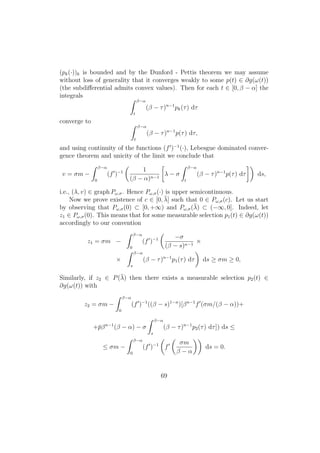 (pk(·))k is bounded and by the Dunford - Pettis theorem we may assume
without loss of generality that it converges weakly to some p(t) ∈ ∂g(ω(t))
(the subdiﬀerential admits convex values). Then for each t ∈ [0, β − α] the
integrals
β−α
t
(β − τ)n−1
pk(τ) dτ
converge to
β−α
t
(β − τ)n−1
p(τ) dτ,
and using continuity of the functions (f )−1
(·), Lebesgue dominated conver-
gence theorem and unicity of the limit we conclude that
v = σm −
β−α
0
(f )−1 1
(β − α)n−1
λ − σ
β−α
t
(β − τ)n−1
p(τ) dτ ds,
i.e., (λ, v) ∈ graph Pω,σ. Hence Pω,σ(·) is upper semicontinuous.
Now we prove existence of c ∈ [0, ¯λ] such that 0 ∈ Pω,σ(c). Let us start
by observing that Pω,σ(0) ⊂ [0, +∞) and Pω,σ(¯λ) ⊂ (−∞, 0]. Indeed, let
z1 ∈ Pω,σ(0). This means that for some measurable selection p1(t) ∈ ∂g(ω(t))
accordingly to our convention
z1 = σm −
β−α
0
(f )−1 −σ
(β − s)n−1
×
×
β−α
s
(β − τ)n−1
p1(τ) dτ ds ≥ σm ≥ 0,
Similarly, if z2 ∈ P(¯λ) then there exists a measurable selection p2(t) ∈
∂g(ω(t)) with
z2 = σm −
β−α
0
(f )−1
((β − s)1−n
)[βn−1
f (σm/(β − α))+
+¯pβn−1
(β − α) − σ
β−α
s
(β − τ)n−1
p2(τ) dτ]) ds ≤
≤ σm −
β−α
0
(f )−1
f
σm
β − α
ds = 0.
69
 