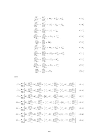 ∂Is
re
∂V t
kre
=
∂ ˆIs
re
∂V t
kre
+ JY7 + Gst
sht + Gst
ser (C.15)
∂Is
re
∂V t
kim
=
∂ ˆIs
re
∂V t
kim
+ JY8 − Bst
sht − Bst
ser (C.16)
∂Is
re
∂V t
mre
=
∂ ˆIs
re
∂V t
mre
+ JY9 − Gst
ser (C.17)
∂Is
re
∂V t
mim
=
∂ ˆIs
re
∂V t
mim
+ JY10 + Bst
ser (C.18)
∂Is
re
∂xi
=
∂ ˆIs
re
∂xi
+ JY11 (C.19)
∂Is
im
∂V t
kre
=
∂ ˆIs
im
∂V t
kre
+ JY12 + Bst
sht + Bst
ser (C.20)
∂Is
im
∂V t
kim
=
∂ ˆIs
im
∂V t
kim
+ JY13 + Gst
sht + Gst
ser (C.21)
∂Is
im
∂V t
mre
=
∂ ˆIs
im
∂V t
mre
+ JY14 − Bst
ser (C.22)
∂Is
im
∂V t
mim
=
∂ ˆIs
im
∂V t
mim
+ JY15 − Gst
ser (C.23)
∂Is
im
∂xi
=
∂ ˆIs
im
∂xi
+ JY16 (C.24)
onde
JY7=
j∈αp
V j
kre
∂Gsj
sht
∂V t
kre
−V j
kim
∂Bsj
sht
∂V t
kre
+ V j
kre
−V j
mre
∂Gsj
ser
∂V t
kre
− V j
kim
−V j
mim
∂Bsj
ser
∂V t
kre
(C.25)
JY8=
j∈αp
V j
kre
∂Gsj
sht
∂V t
kim
−V j
kim
∂Bsj
sht
∂V t
kim
+ V j
kre
−V j
mre
∂Gsj
ser
∂V t
kim
− V j
kim
−V j
mim
∂Bsj
ser
∂V t
kim
(C.26)
JY9=
j∈αp
V j
kre
∂Gsj
sht
∂V t
mre
−V j
kim
∂Bsj
sht
∂V t
mre
+ V j
kre
−V j
mre
∂Gsj
ser
∂V t
mre
− V j
kim
−V j
mim
∂Bsj
ser
∂V t
mre
(C.27)
JY10=
j∈αp
V j
kre
∂Gsj
sht
∂V t
mim
−V j
kim
∂Bsj
sht
∂V t
mim
+ V j
kre
−V j
mre
∂Gsj
ser
∂V t
mim
− V j
kim
−V j
mim
∂Bsj
ser
∂V t
mim
(C.28)
JY11=
j∈αp
V j
kre
∂Gsj
sht
∂xi
−V j
kim
∂Bsj
sht
∂xi
+ V j
kre
−V j
mre
∂Gsj
ser
∂xi
− V j
kim
−V j
mim
∂Bsj
ser
∂xi
(C.29)
JY12=
j∈αp
V j
kim
∂Gsj
sht
∂V t
kre
+V j
kre
∂Bsj
sht
∂V t
kre
+ V j
kim
−V j
mim
∂Gsj
ser
∂V t
kre
+ V j
kre
−V j
mre
∂Bsj
ser
∂V t
kre
(C.30)
JY13=
j∈αp
V j
kim
∂Gsj
sht
∂V t
kim
+V j
kre
∂Bsj
sht
∂V t
kim
+ V j
kim
−V j
mim
∂Gsj
ser
∂V t
kim
+ V j
kre
−V j
mre
∂Bsj
ser
∂V t
kim
(C.31)
205
 