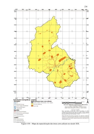 238




Figura 5.50 – Mapa da espacialização das áreas com cafezais no século XIX.
 