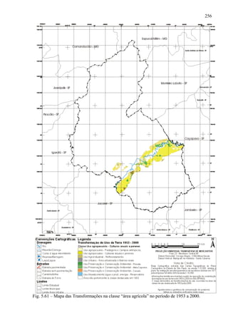 256




Fig. 5.61 – Mapa das Transformações na classe “área agrícola” no período de 1953 a 2000.
 