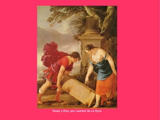 Teseo y Etra, por Laurent de La Hyre.
 