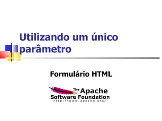Utilizando um único parâmetro Formulário HTML 