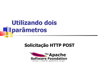 Utilizando dois parâmetros Solicitação HTTP POST 