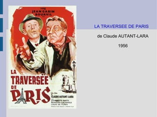 LA TRAVERSEE DE PARIS de Claude AUTANT-LARA 1956 