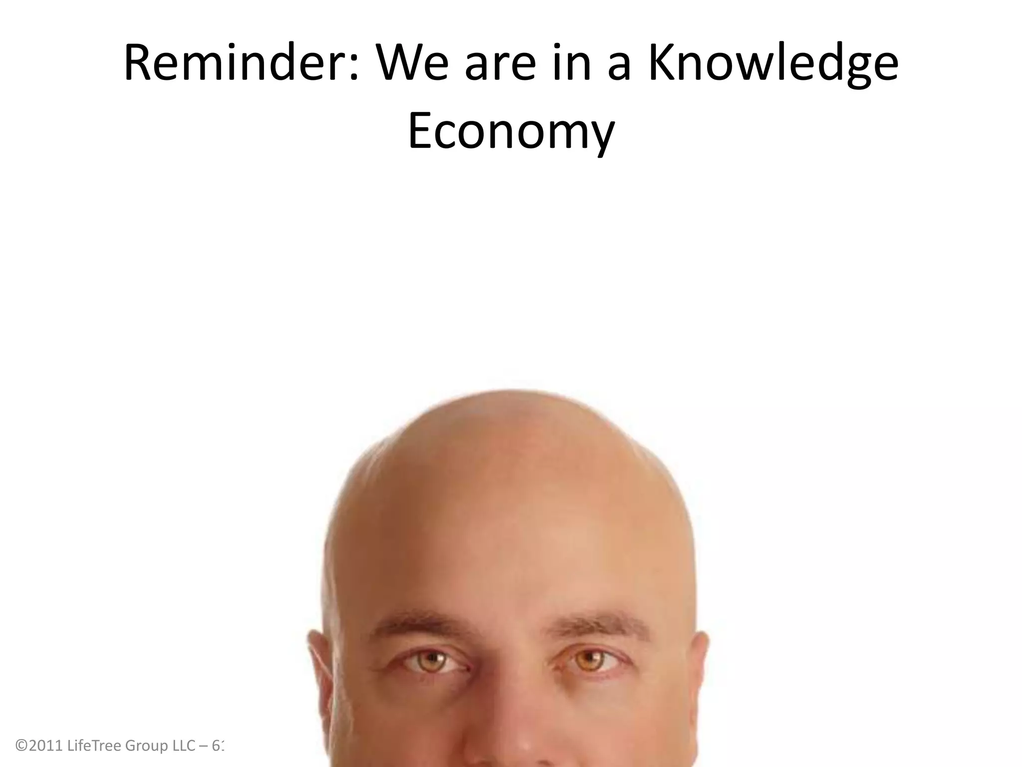 Reminder: We are in a Knowledge Economy