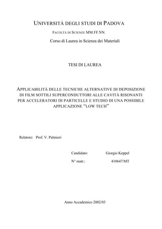 UNIVERSITÀ DEGLI STUDI DI PADOVA 
FACOLTÀ DI SCIENZE MM.FF.NN. 
Corso di Laurea in Scienza dei Materiali 
TESI DI LAUREA 
...