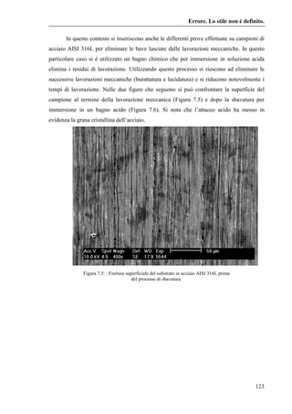Taratura ed ottimizzazione della sorgente per arco 
76 
Osservando, invece, le varie famiglie di curve depositate a divers...