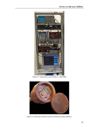 , uno a 
ionizzazione ed un capacitivo. 
Alla crociera, come già detto, è collegata la grande T che porta alla camera da 
...