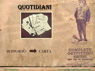 Silvia Antognazza  Università degli Studi dell'Insubria-Como QUOTIDIANI SUPPORTO CARTA 