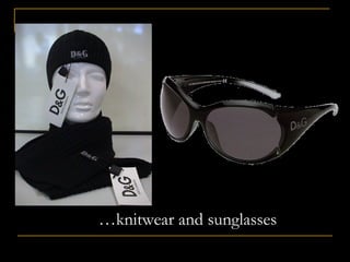 …knitwear and sunglasses
 