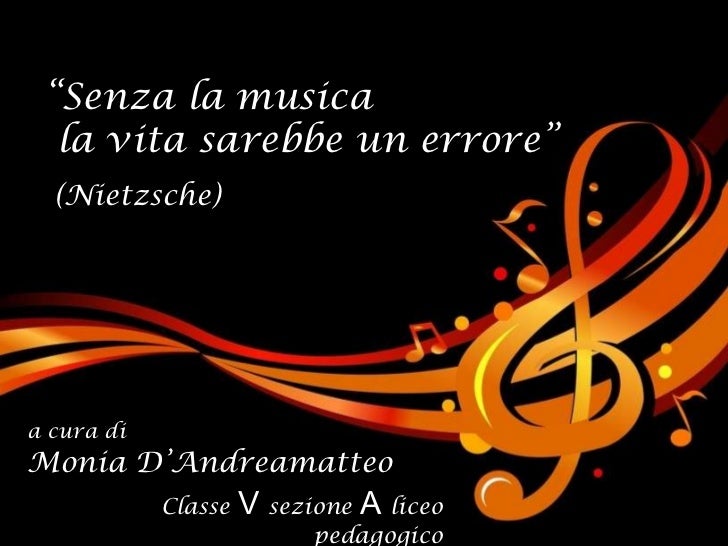 Senza Musica La Vita Sarebbe Un Errore