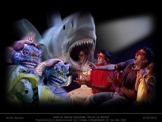 DOVE LE PAROLE FINISCONO INIZIA LA MUSICA Figuratività e Audiovisione nel cinema indipendente di Gus Van Sant Guido Pontani 21/07/2011 