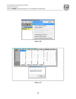 Universidad Nacional Autónoma de México
Facultad de Ingeniería
Software WINQSB aplicaciones prácticas en la Investigación de Operaciones
48
Figura 2.36
Figura 2.37
 