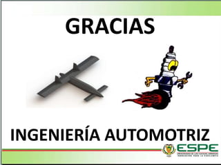GRACIAS
INGENIERÍA AUTOMOTRIZ
 