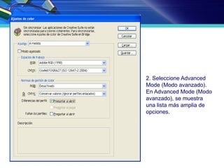 2. Seleccione Advanced
Mode (Modo avanzado).
En Advanced Mode (Modo
avanzado), se muestra
una lista más amplia de
opciones.
 