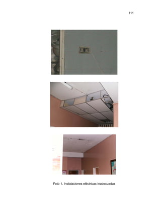 111




Foto 1. Instalaciones eléctricas inadecuadas
 