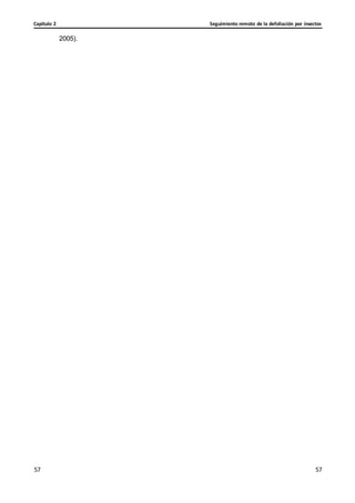 Seguimiento remoto de la defoliación por insectos
Capítulo 2
57
57
57
57
2005).
 