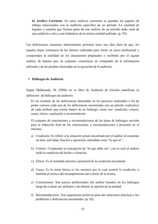 23
b) Archivo Corriente: En estos archivos corrientes se guardan los papeles de
trabajo relacionados con la auditoría espe...