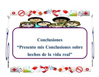 Conclusiones
“Presento mis Conclusiones sobre
     hechos de la vida real”

           70
 