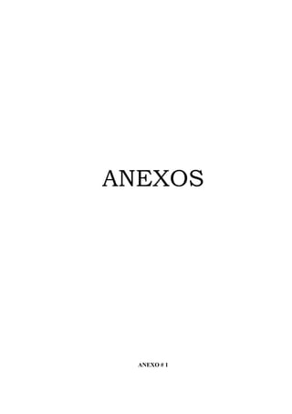 ANEXOS




  ANEXO # 1
 