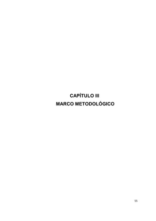 55
CAPÍTULO III
MARCO METODOLÓGICO
 
