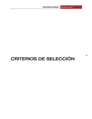 [MALTRATO INFANTIL] Noviembre 2009




                                               45

CRITERIOS DE SELECCI”N
 