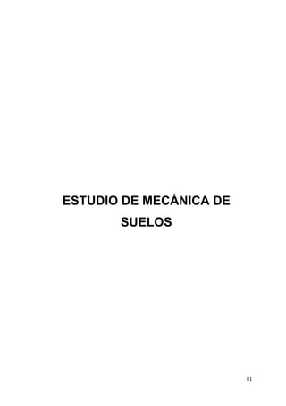 81
ESTUDIO DE MECÁNICA DE
SUELOS
 