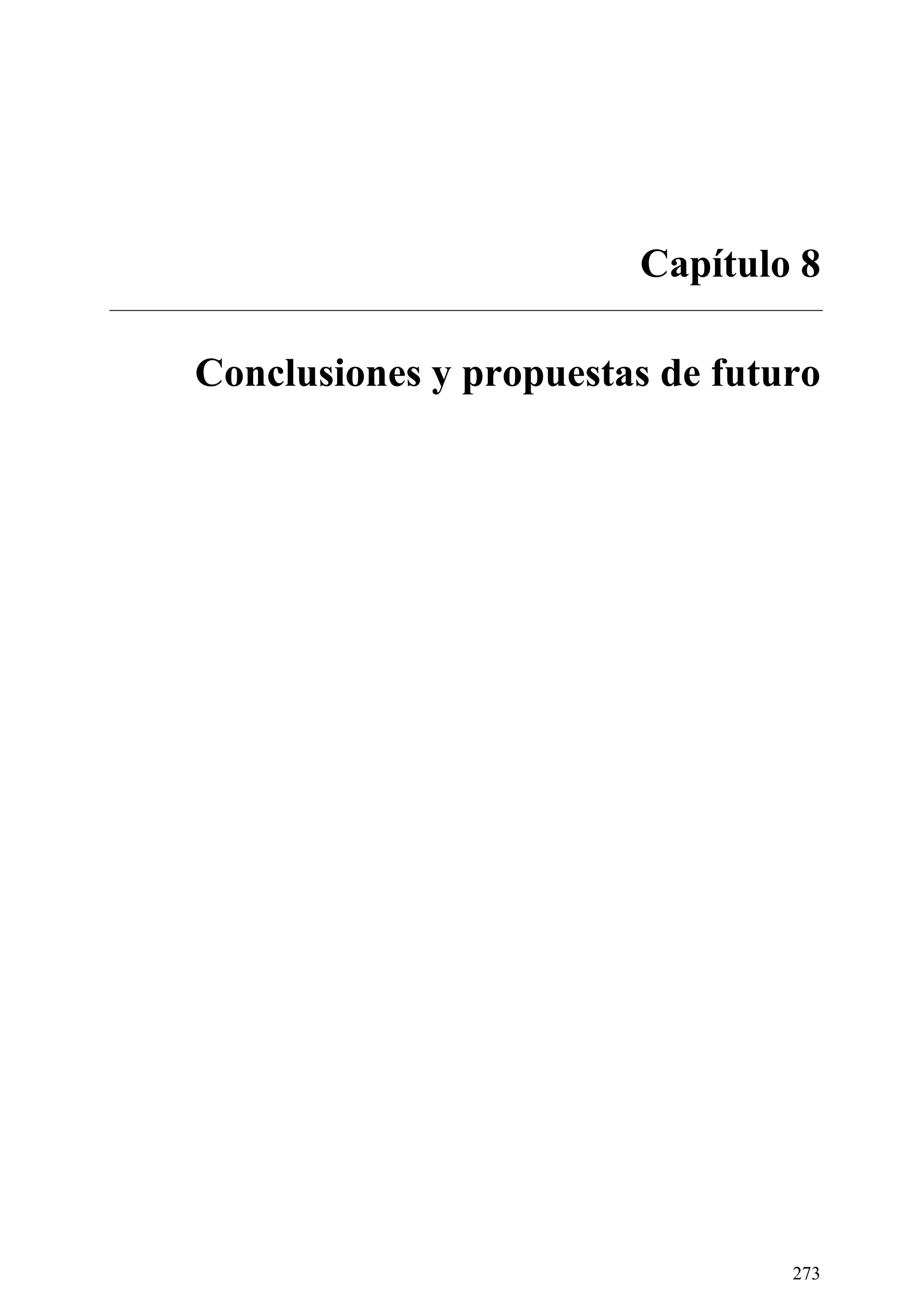273
Capítulo 8
Conclusiones y propuestas de futuro
 