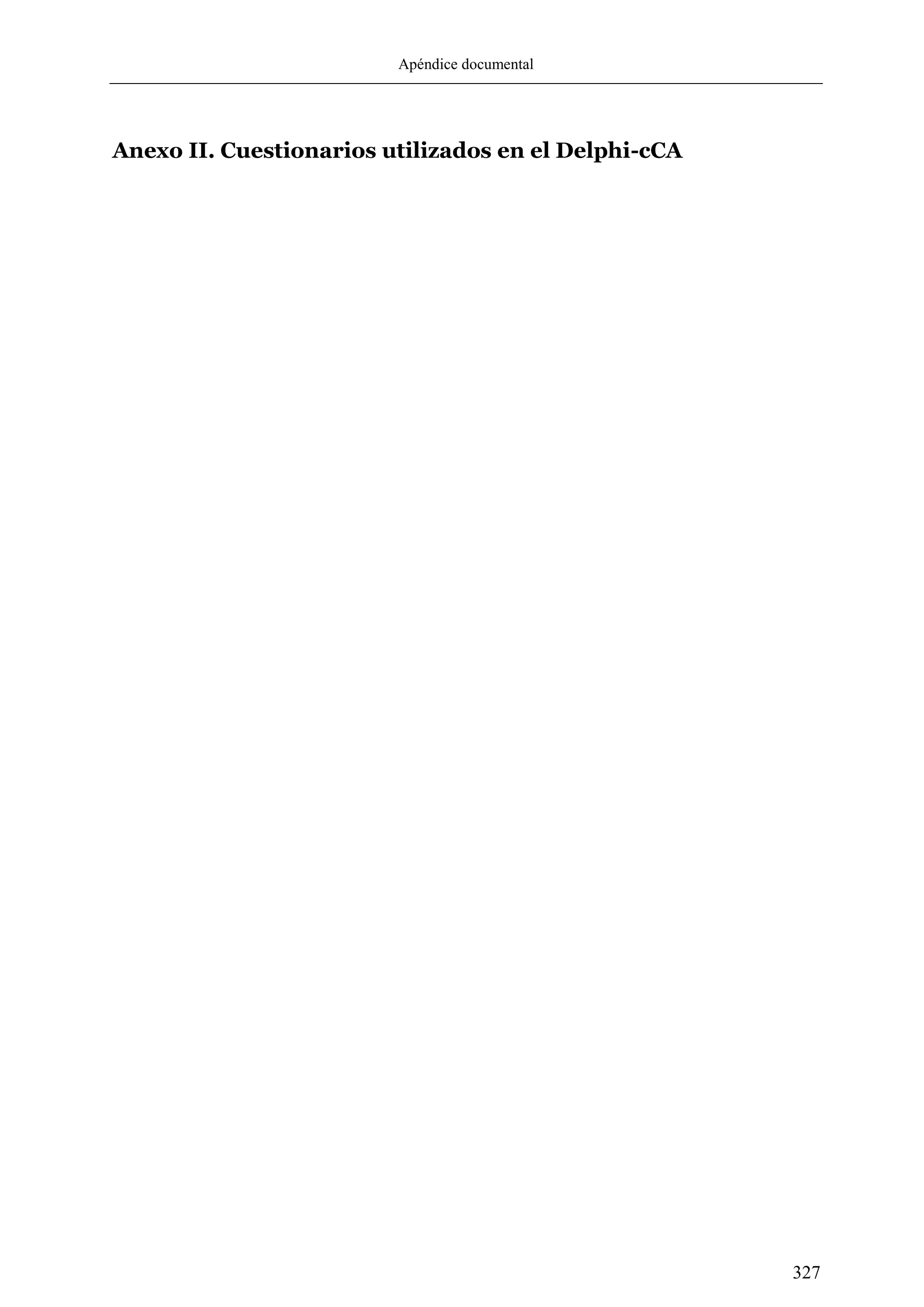 Apéndice documental
327
Anexo II. Cuestionarios utilizados en el Delphi-cCA
 